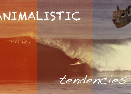 Animalistic Tendencies | aquasport.tv