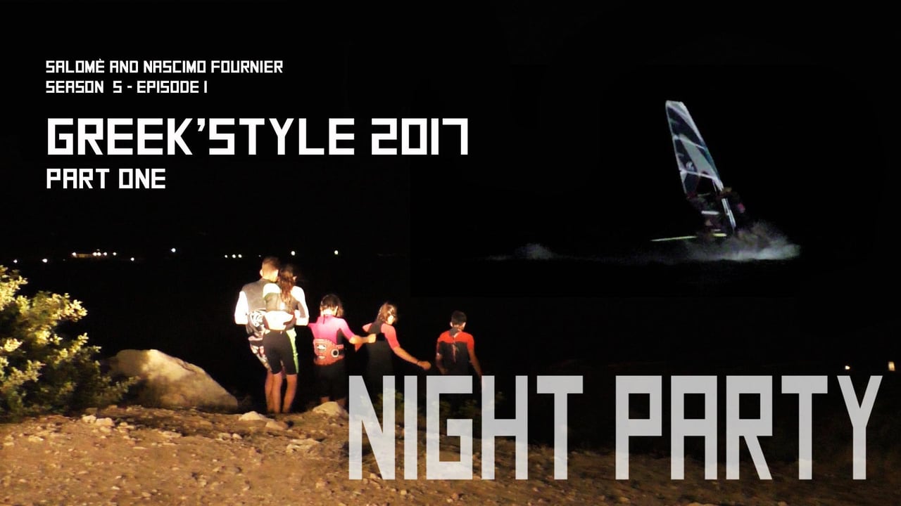 S05E01 - NIGHT PARTY (Greek'Style2017 - PartOne - Salomé/Nascimo/Fournier/Windsurf) | aquasport.tv