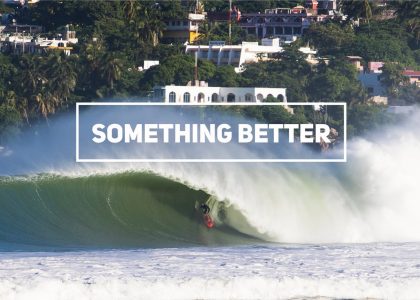 Something Better | aquasport.tv